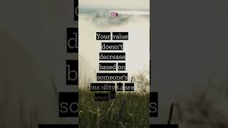 Your value doesn't decrease based on someone's inability to see your worth. #inspiration  #shorts