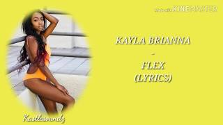 Kayla Brianna - Flex (Lyrics)