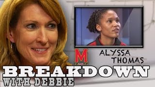 Breakdown with Debbie | Alyssa Thomas | Maryland