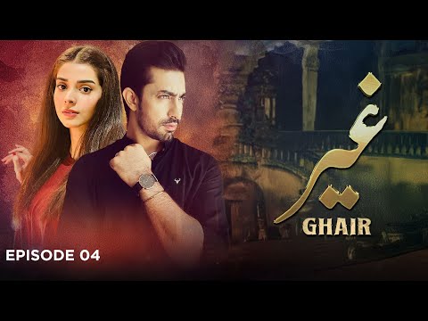 Ghair (LTN) — Episode 4