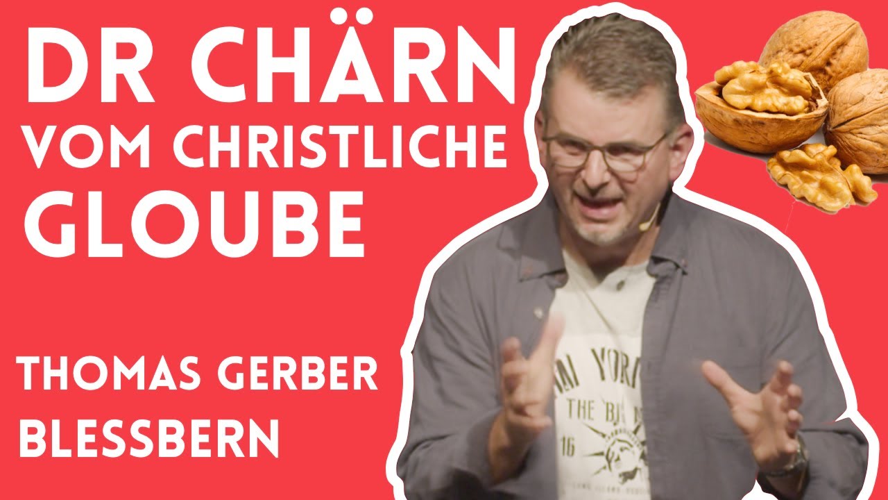 BlessBern August 2022 "Dr Chärn vom christliche Gloube" - Thomas Gerber