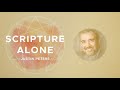 01   Justin Peters   Scripture Alone