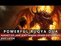 Powerful Ruqya For Self Home Protection Play It Every Day Destroy Evil Jinn Alaa Aqel 