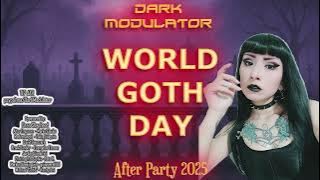 WORLD GOTH DAY After Party 2025 Mix from DJ DARK MODULATOR