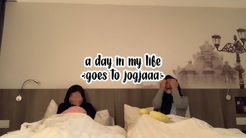 A DAY IN MY LIFE GOES TO JOGJA WITH IPA 6