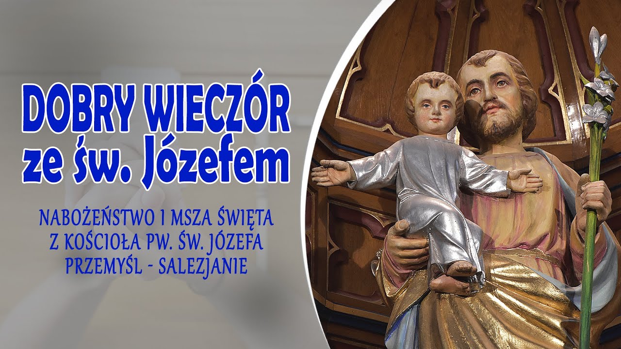 Dobry Wieczór ze Świętym Józefem (1 środa kwietnia 2023) #naŻywo