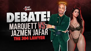 DEBATE! Marquett VS @jazmenjafarr Jafar The 304 Lawyer