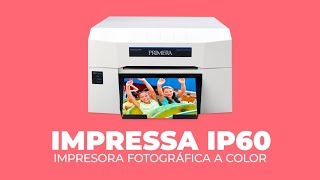 Primera Impressa® IP60 - La Mejor Impresora Fotográfica Profesional -  YouTube