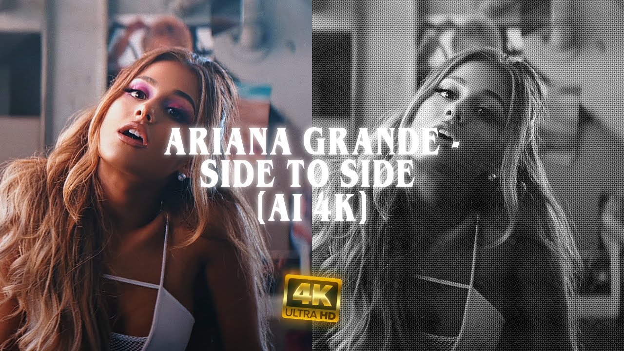 Ariana Grande ft. Nicki Minaj - Side To Side [AI 4K] - YouTube