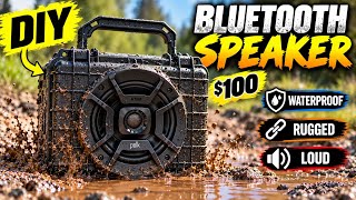 How to Build a DIY Rugged and Waterproof Bluetooth Speaker - Under $100!