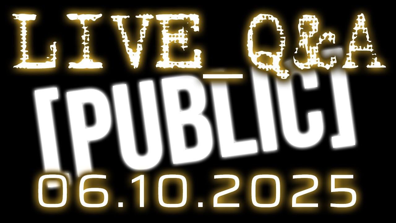 2025 06 10 [PUBLIC] LIVE Q&A - YouTube
