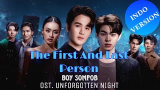 The First and Last Person (คนแรกและคนสุดท้าย) by Boy Sompob | Ost. Unforgotten Night | Indo Version