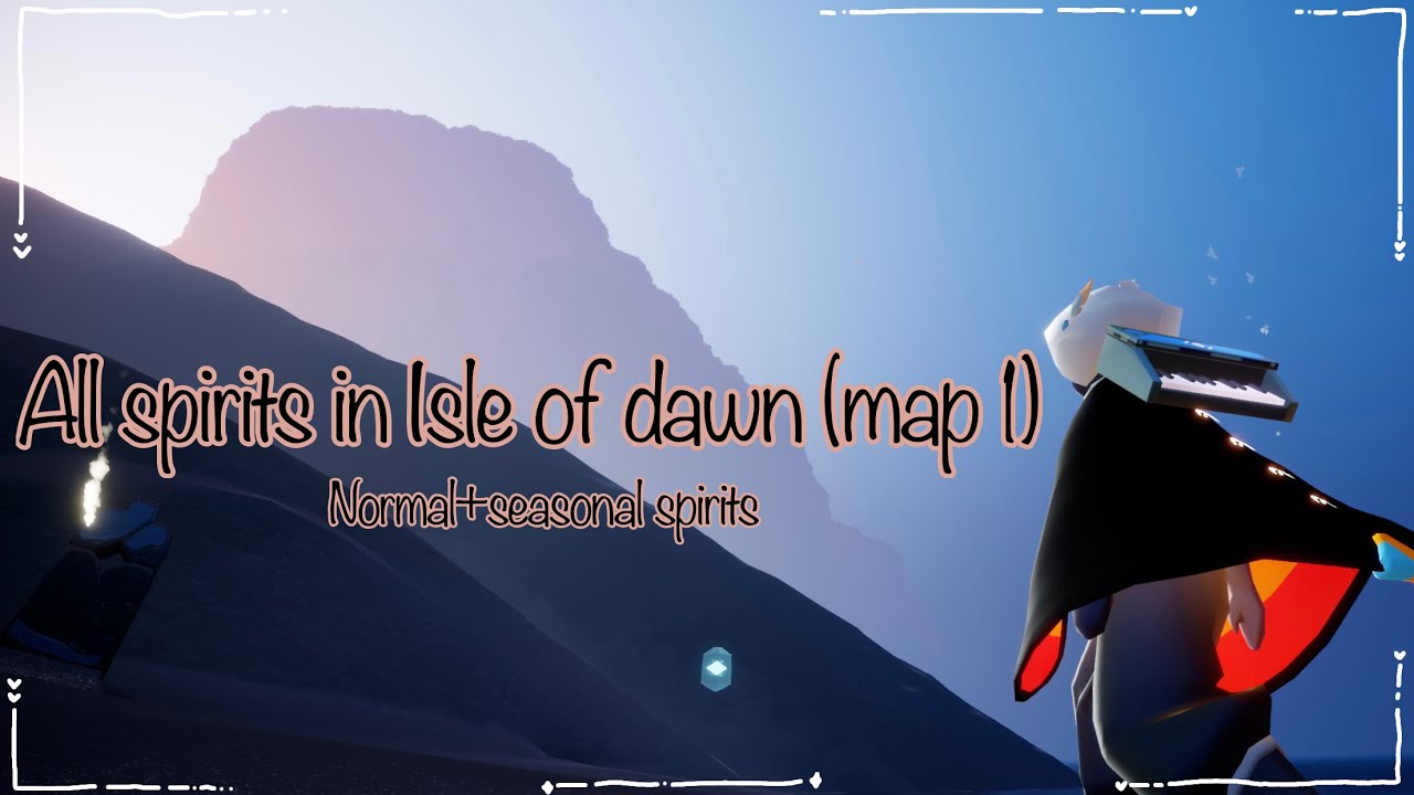 All spirits in Isle of dawn (map 1)✦Normal+Seasonal Spirits|Sky children of the light| Wia