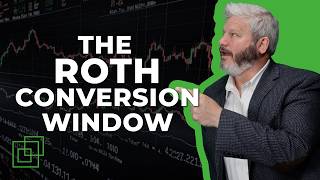 The Roth Conversion Window