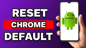 How To Reset Chrome Settings To Default On Android