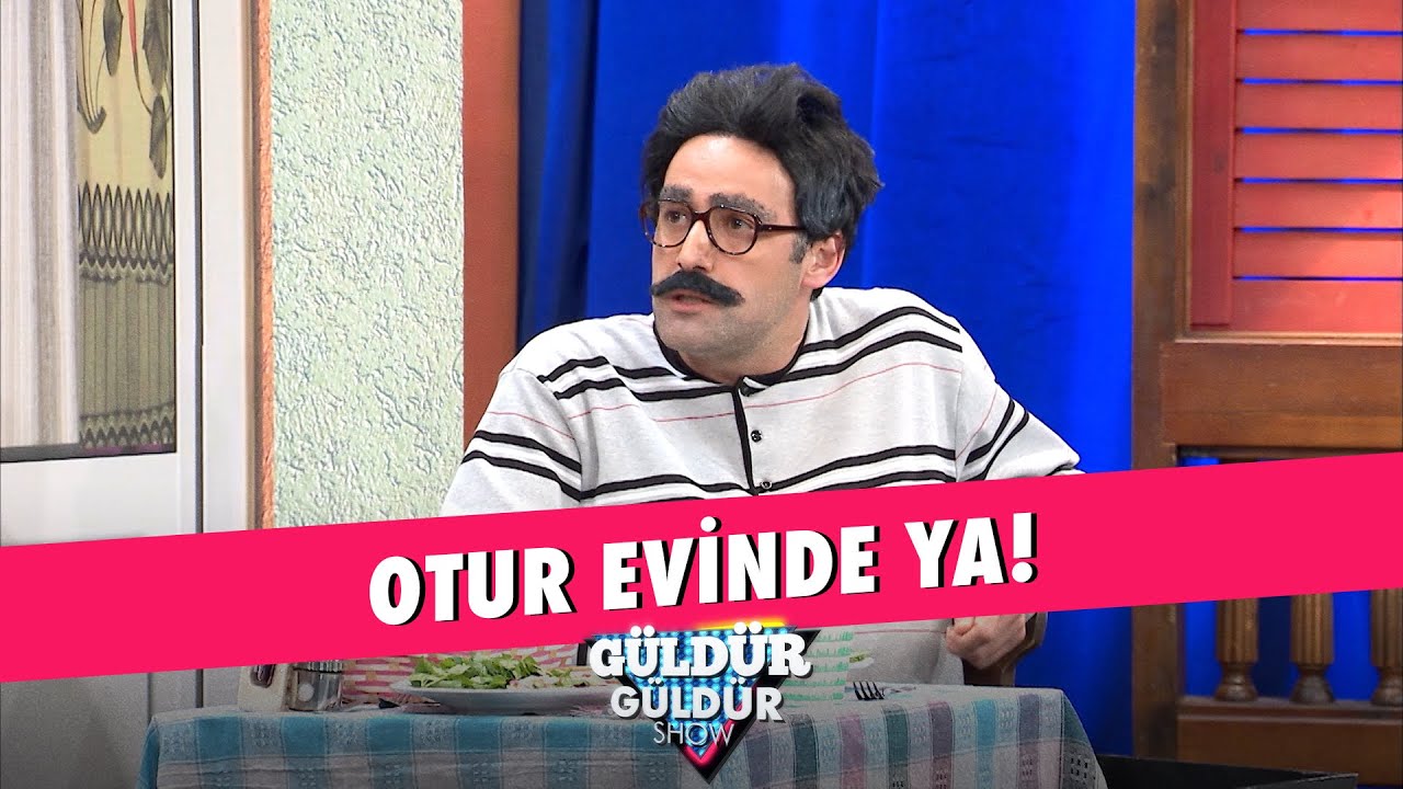 Otur Evinde Ya! - Güldür Güldür Show
