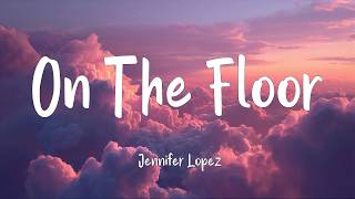 Jennifer Lopez - On The Floor 