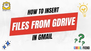 How to Insert Files from Gdrive in Gmail | Gmail Fiend 2023