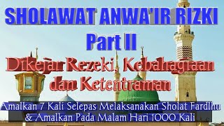 Download Lagu SHOLAWAT ANWA'IR RIZQI Part II | Di Kejar Rezeki Lahir Bathin dimanapun dan kapanpun anda berada MP3