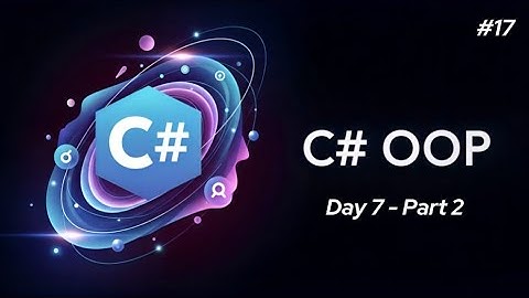 كورس C# OOP منحة ITI  شرح م احمد ممدوح #17