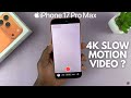 Does iPhone 17 Pro Come With 4K Slow Motion Video ?