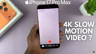 Does iPhone 17 Pro Come With 4K Slow Motion Video ?