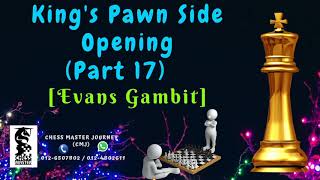 King's Pawn Opening - Evans Gambit (Part 17)