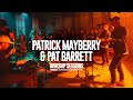 Patrick mayberry and pat barrett  worship sessions  recorded live at the air1 studios