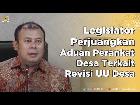 LEGISLATOR PERJUANGKAN ADUAN PERANGKAT DESA TERKAIT REVISI UU DESA