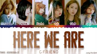 Video thumbnail of "GFRIEND (여자친구) - 'HERE WE ARE' Lyrics [Color Coded_Han_Rom_Eng]"