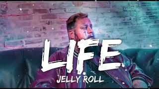 Jelly Roll - Life (Lyrics)