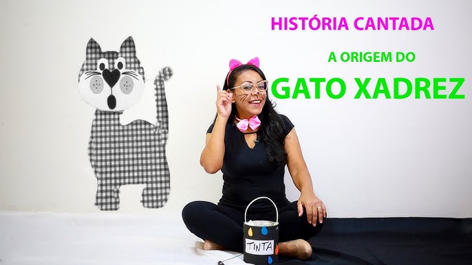 O GATO XADREZ  HISTORINHA INFANTIL - Contos Infantis - Paraíso