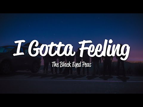 The Black Eyed Peas - I Gotta Feeling (Lyrics)