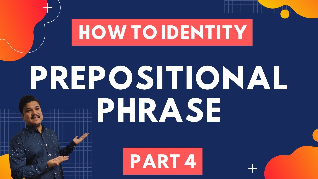 Prepositional Phrase How To Identify Prepositional Phrase Usage Prepositional Phrase How To Identify Prepositional Phrase Usage