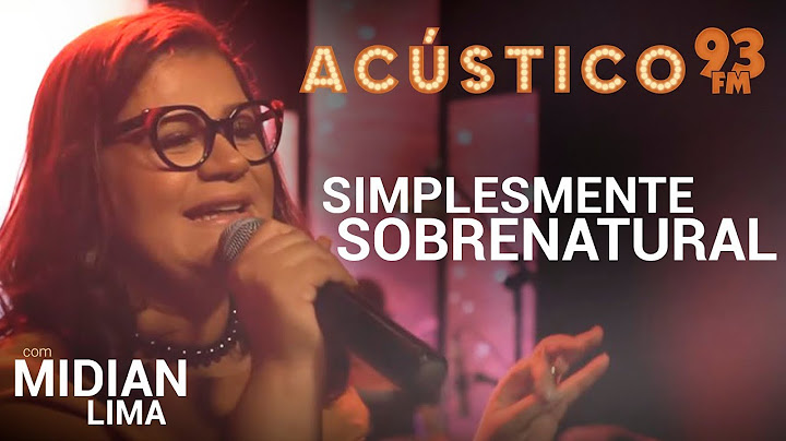 Midian Lima - SIMPLESMENTE SOBRENATURAL - Acústico 93 - AO VIVO - 2019