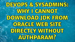 Famous DevOps & SysAdmins: Why i cannot download jdk from oracle web site directly without AuthParam? Net Worth