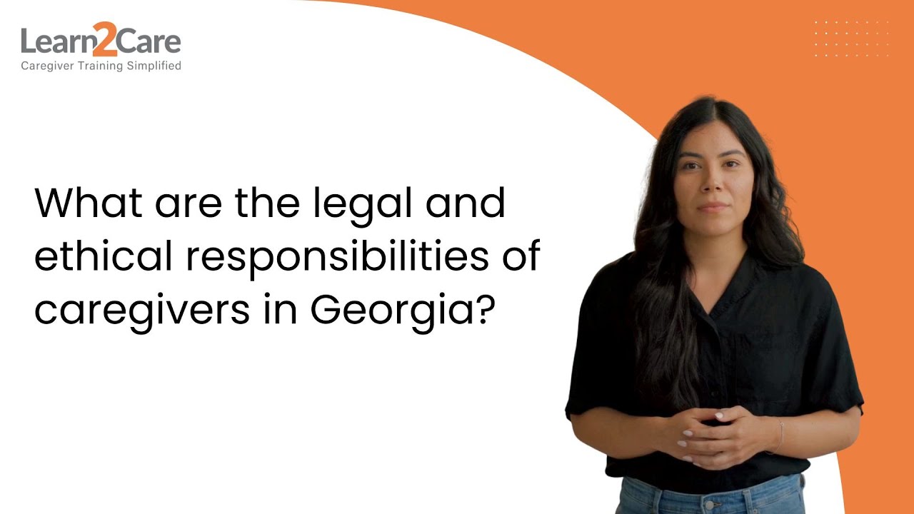 What are the legal and ethical responsibilities of caregivers in Georgia?