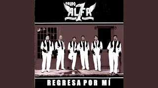 Video thumbnail of "Alfa 7 - Regresa por Mí"