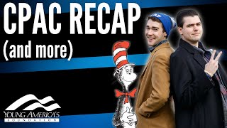 CPAC RECAP (and more)!
