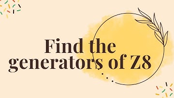 theory|Find the generators of Z8|How to compute genrotors of Zn