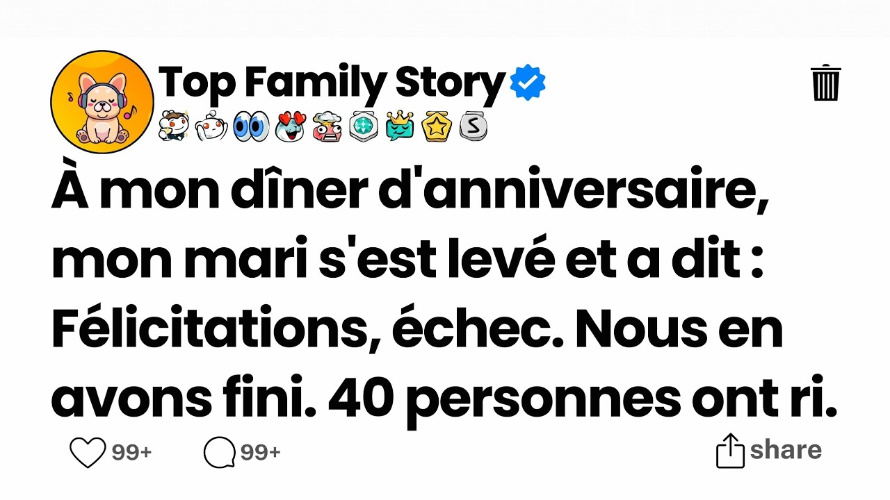 À mon dîner d'anniversaire, mon mari s'est levé et a dit : Félicitations, échec. Nous en avons fini.