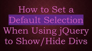 How to Set a Default Selection When Using jQuery to Show/Hide Divs