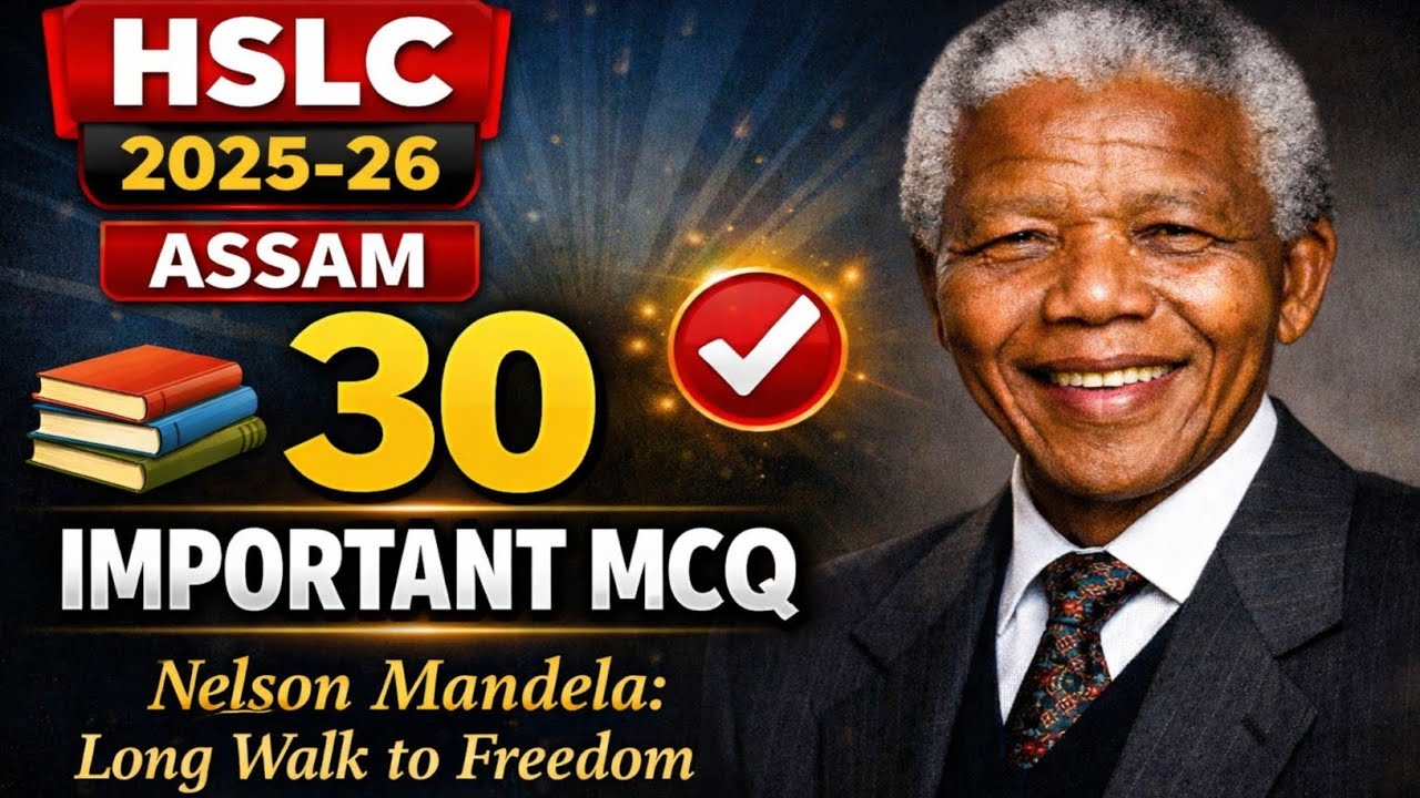 Nelson Mandela: Long Walk to Freedom | Zannat Study | 30 Most Important MCQ | HSLC English 2025-26 