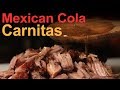 Best Sweetest Mexican Cola Carnitas