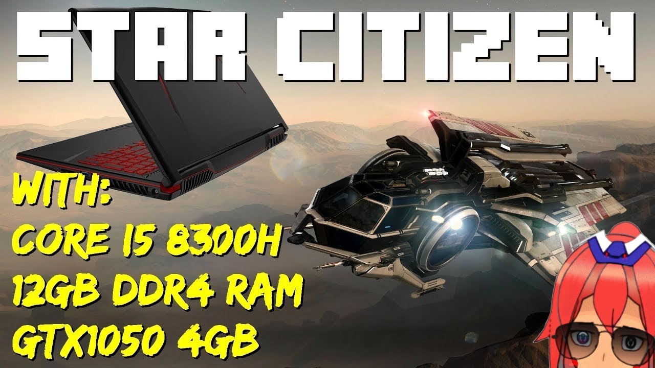 [STAR CITIZEN] Benchmark Test with i5-8Gen + GTX1050 - YouTube