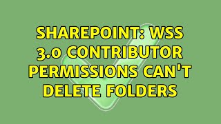 Sharepoint: WSS 3.0 Contributor Permissions can't delete folders (2 Solutions!!)