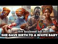 She gave birth to a white baby  he dumped her then dna revealed the unimaginablefolklore tales