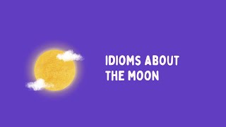 Idioms about the moon - English idioms