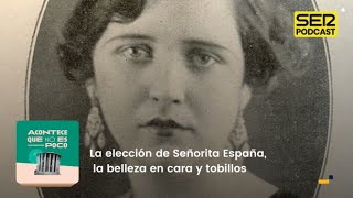 Acontece que no es poco | La elección de Señorita España, la belleza en cara y tobillos