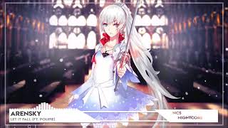 Nightcore ➫ Arensky - Let It Fall (ft. Poupie)